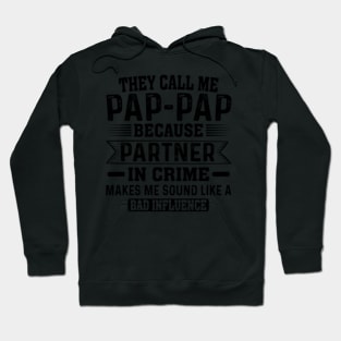 They Call Me Pap-Pap Because Pner In Grandpa Humor Hoodie